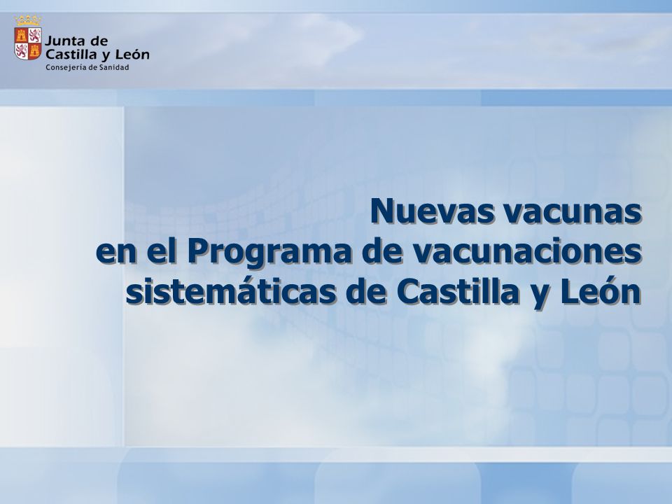 Nuevas vacunas en el Programa de vacunaciones sistemáticas de Castilla y León