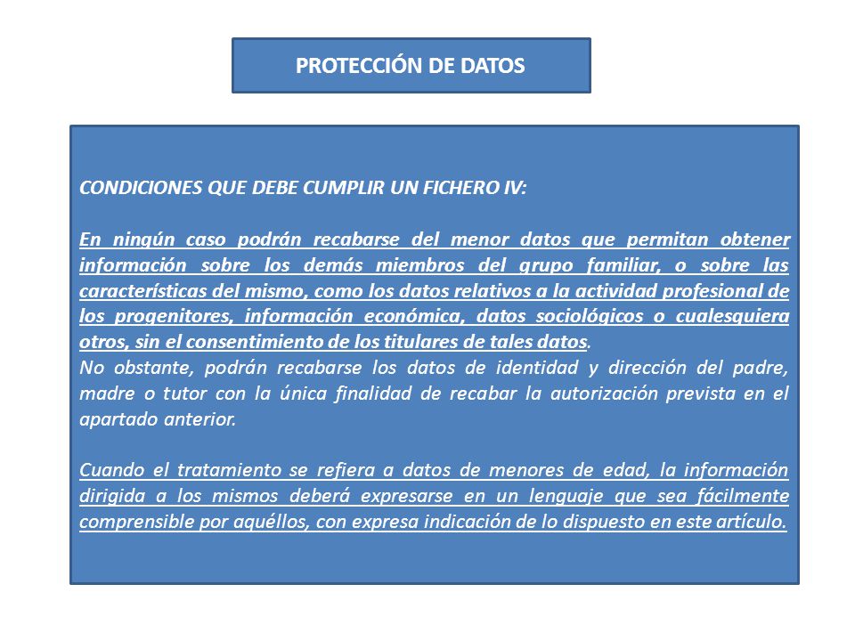 PROTECCIÓN DE DATOS CONDICIONES QUE DEBE CUMPLIR UN FICHERO IV:
