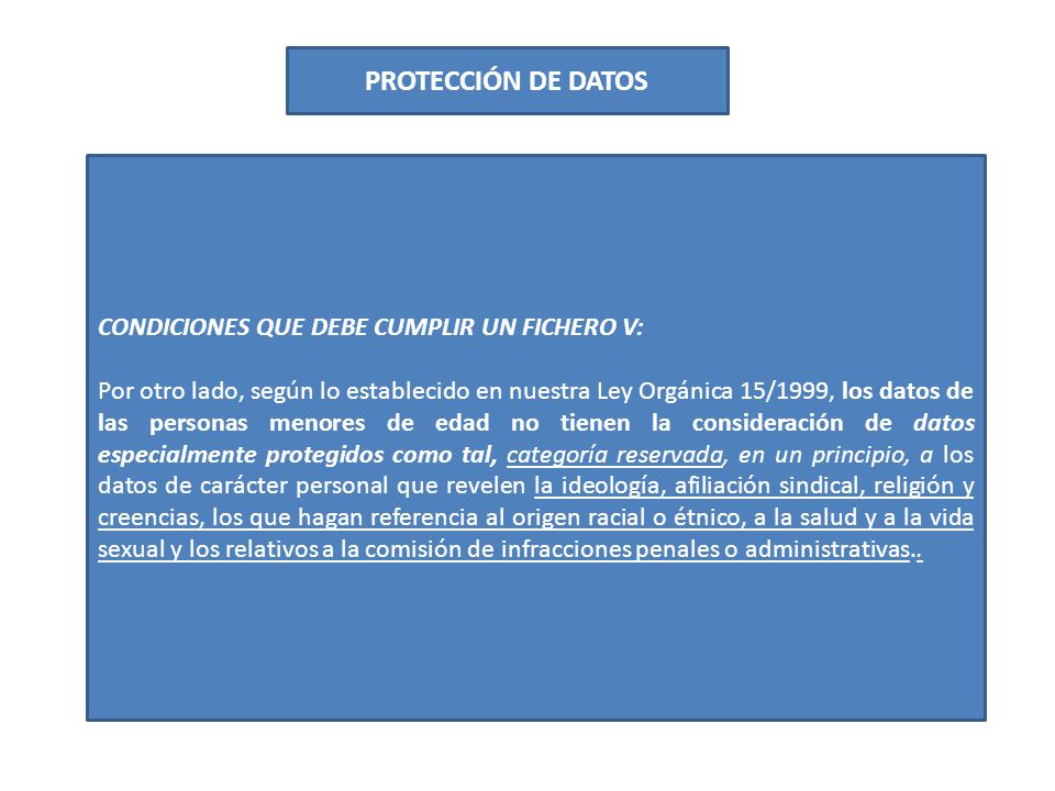 PROTECCIÓN DE DATOS CONDICIONES QUE DEBE CUMPLIR UN FICHERO V: