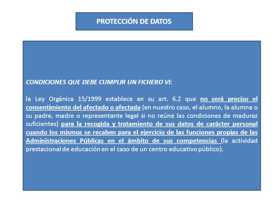 PROTECCIÓN DE DATOS CONDICIONES QUE DEBE CUMPLIR UN FICHERO VI: