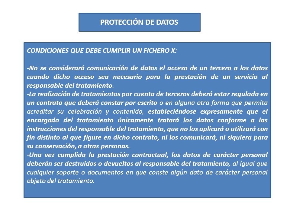 PROTECCIÓN DE DATOS CONDICIONES QUE DEBE CUMPLIR UN FICHERO X: