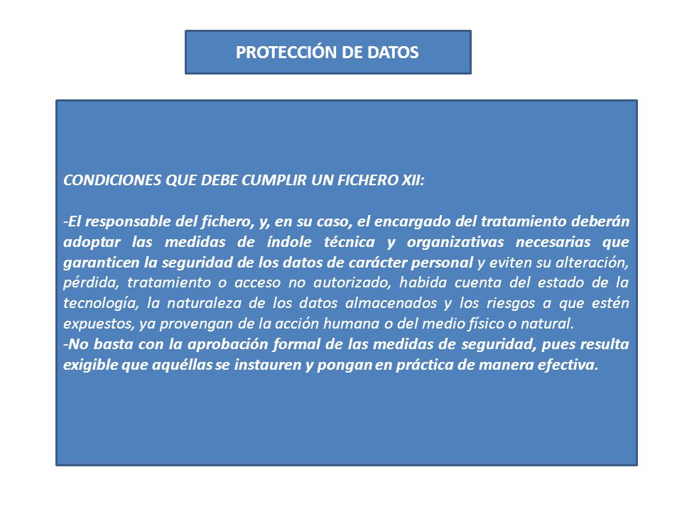 PROTECCIÓN DE DATOS CONDICIONES QUE DEBE CUMPLIR UN FICHERO XII:
