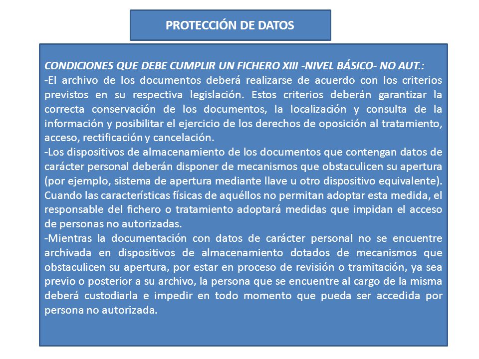 PROTECCIÓN DE DATOS CONDICIONES QUE DEBE CUMPLIR UN FICHERO XIII -NIVEL BÁSICO- NO AUT.: