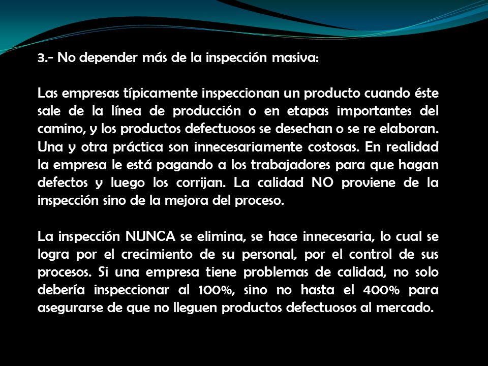 3.- No depender más de la inspección masiva: