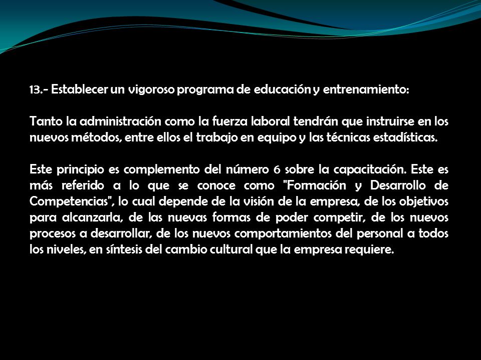 13.- Establecer un vigoroso programa de educación y entrenamiento:
