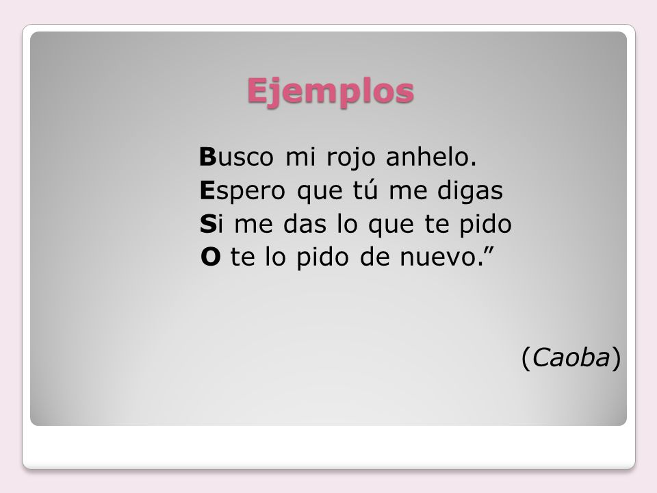 Ejemplos Busco mi rojo anhelo. Espero que tú me digas