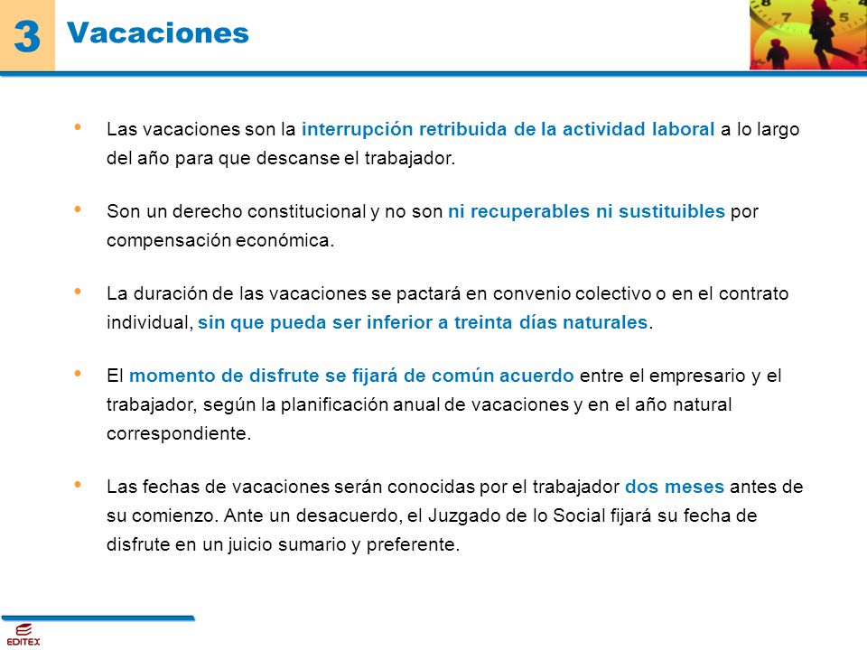 Vacaciones Las vacaciones son la interrupción retribuida de la actividad laboral a lo largo del año para que descanse el trabajador.