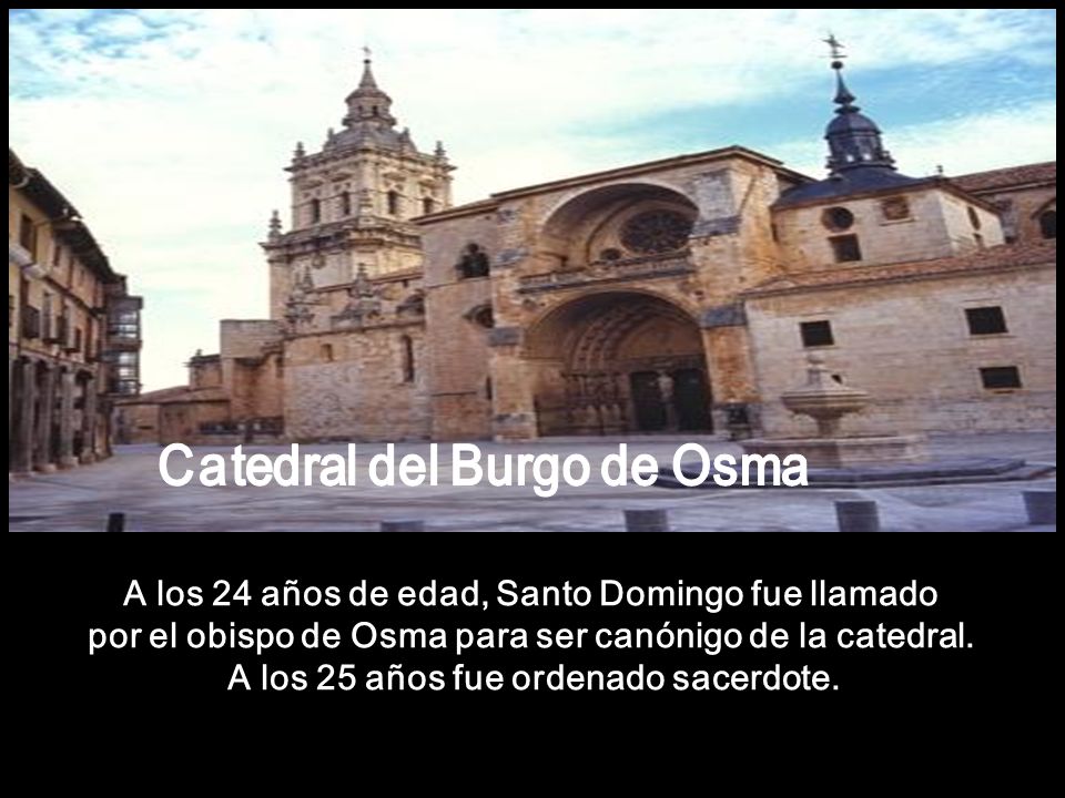 A los 24 años de edad, Santo Domingo fue llamado