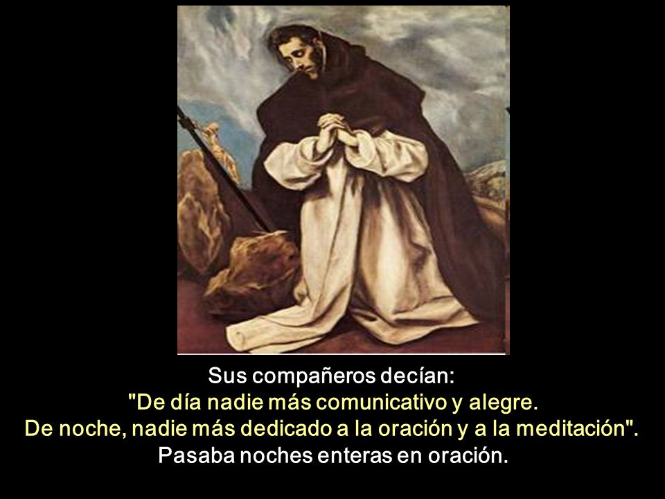 Sus compañeros decían: De día nadie más comunicativo y alegre