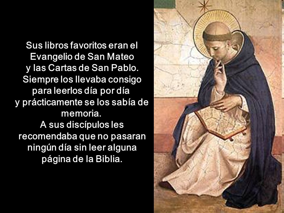 Sus libros favoritos eran el Evangelio de San Mateo y las Cartas de San Pablo.