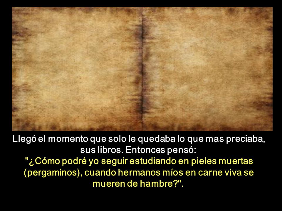 Llegó el momento que solo le quedaba lo que mas preciaba, sus libros