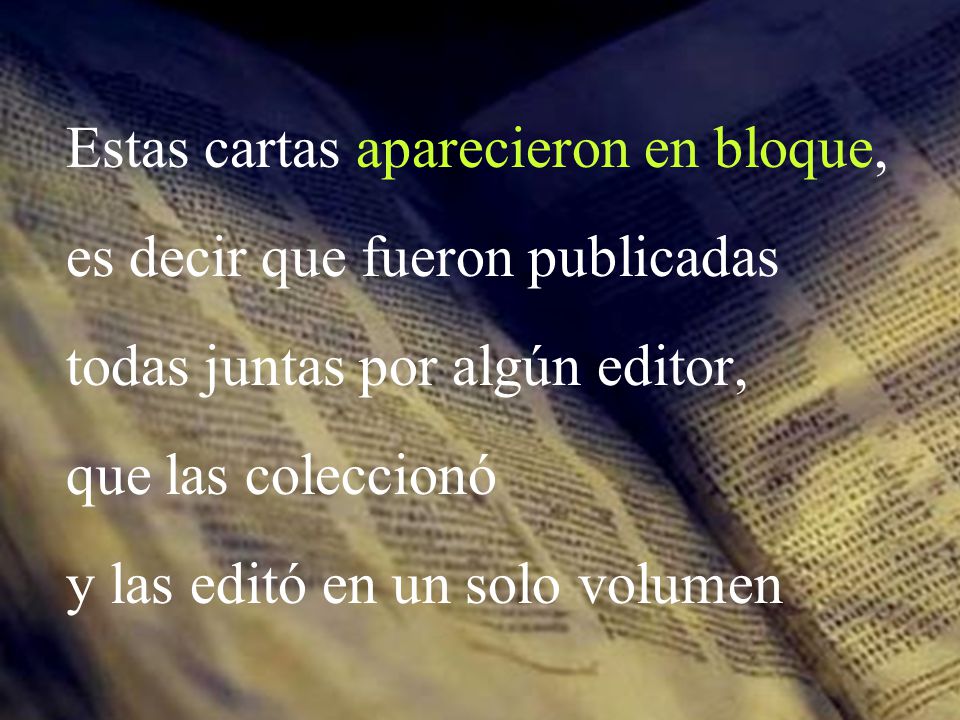 Estas cartas aparecieron en bloque, es decir que fueron publicadas