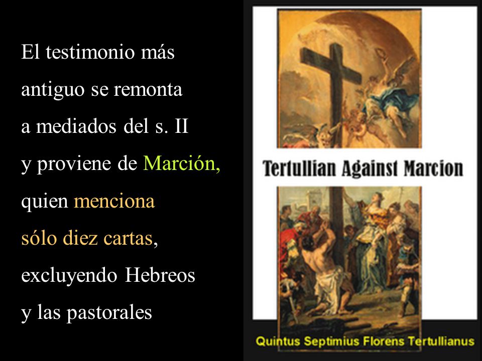 El testimonio más antiguo se remonta a mediados del s. II