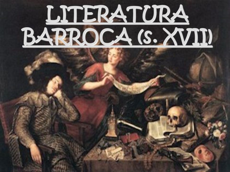 LITERATURA BARROCA (s. XVII)