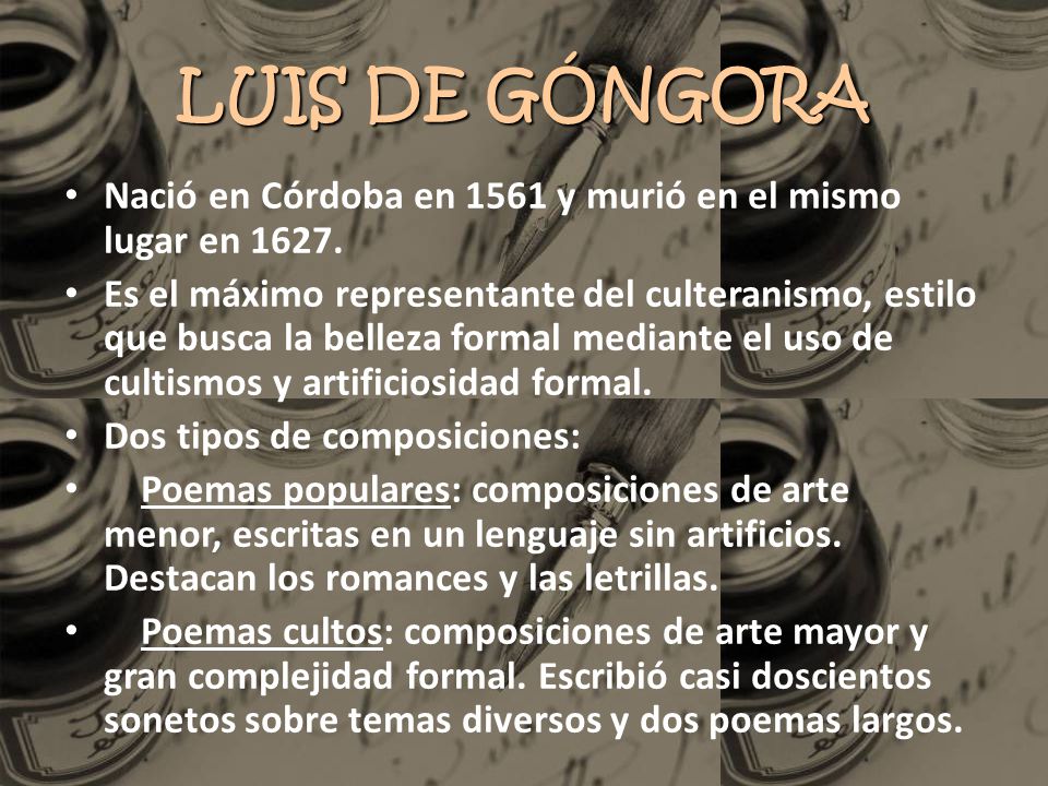 LUIS DE GÓNGORA Nació en Córdoba en 1561 y murió en el mismo lugar en