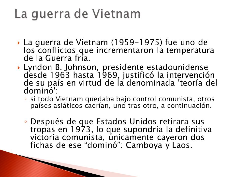 La guerra de Vietnam La guerra de Vietnam ( ) fue uno de los conflictos que incrementaron la temperatura de la Guerra fría.