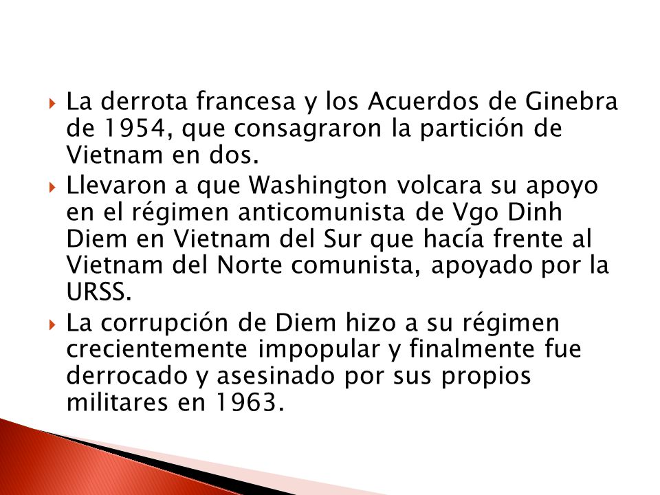 La derrota francesa y los Acuerdos de Ginebra de 1954, que consagraron la partición de Vietnam en dos.