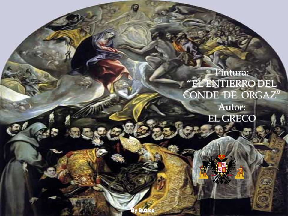 Pintura: EL ENTIERRO DEL CONDE DE ORGAZ Autor: EL GRECO By Búzios