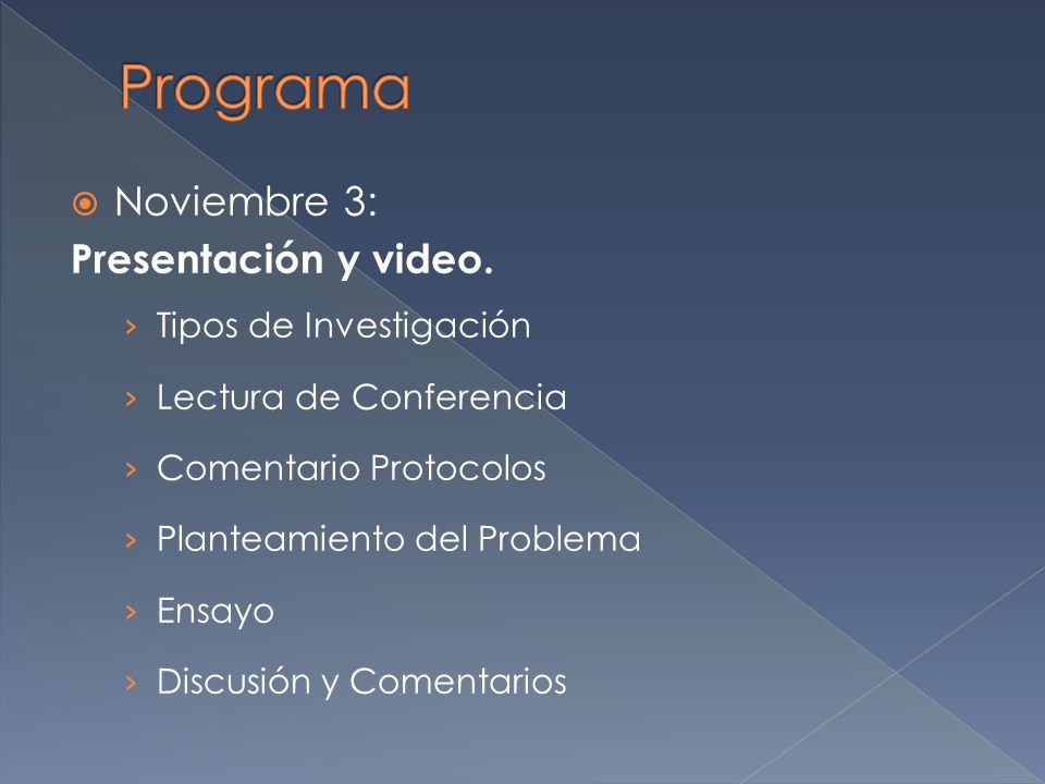 Programa Noviembre 3: Presentación y video. Tipos de Investigación