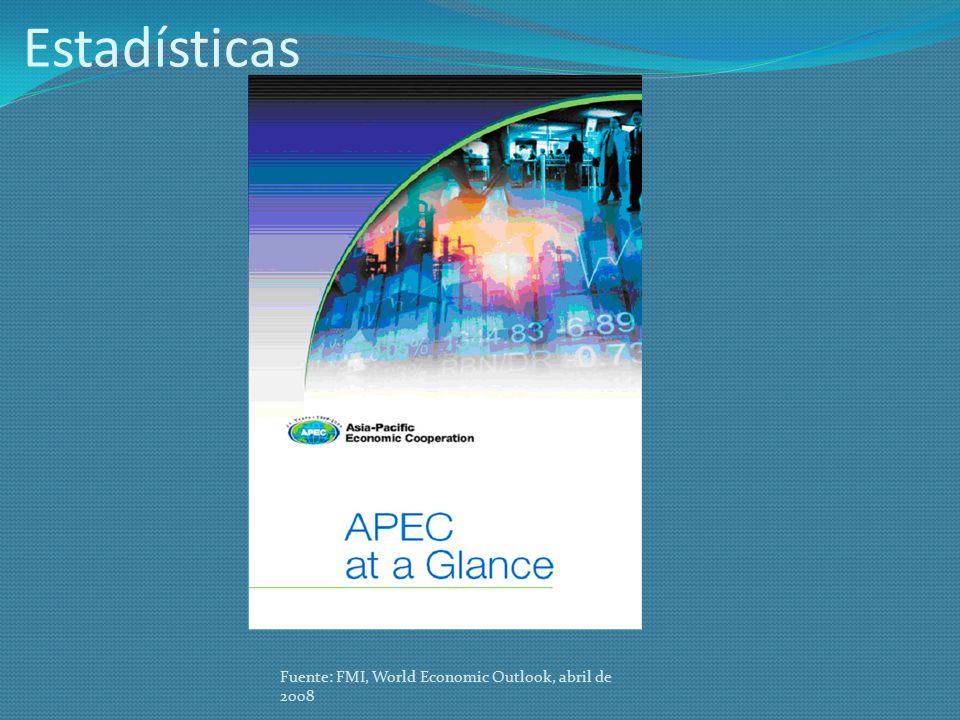 Estadísticas Fuente: FMI, World Economic Outlook, abril de 2008