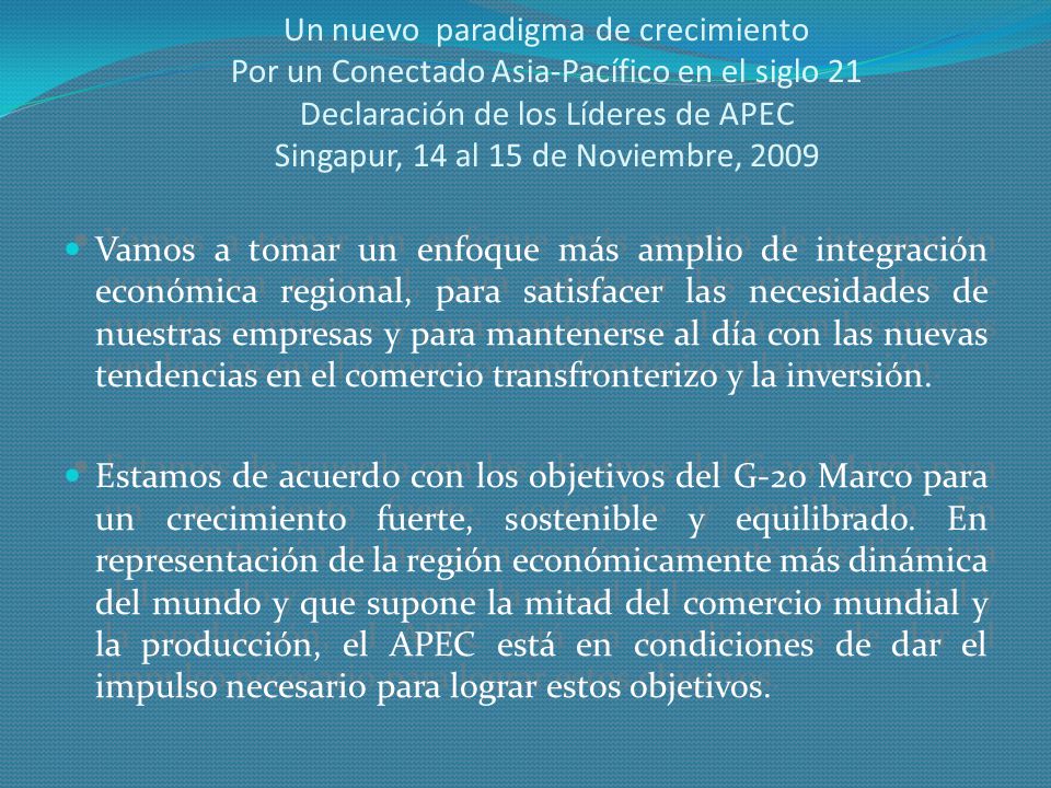 Un nuevo paradigma de crecimiento Por un Conectado Asia-Pacífico en el siglo 21 Declaración de los Líderes de APEC Singapur, 14 al 15 de Noviembre, 2009