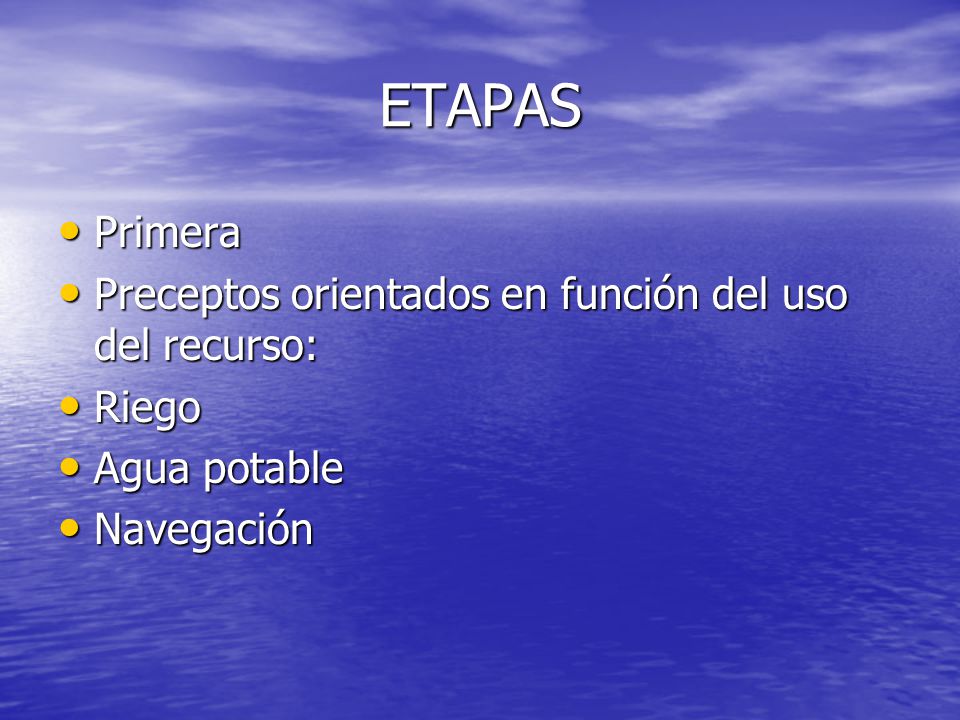 ETAPAS Primera Preceptos orientados en función del uso del recurso: