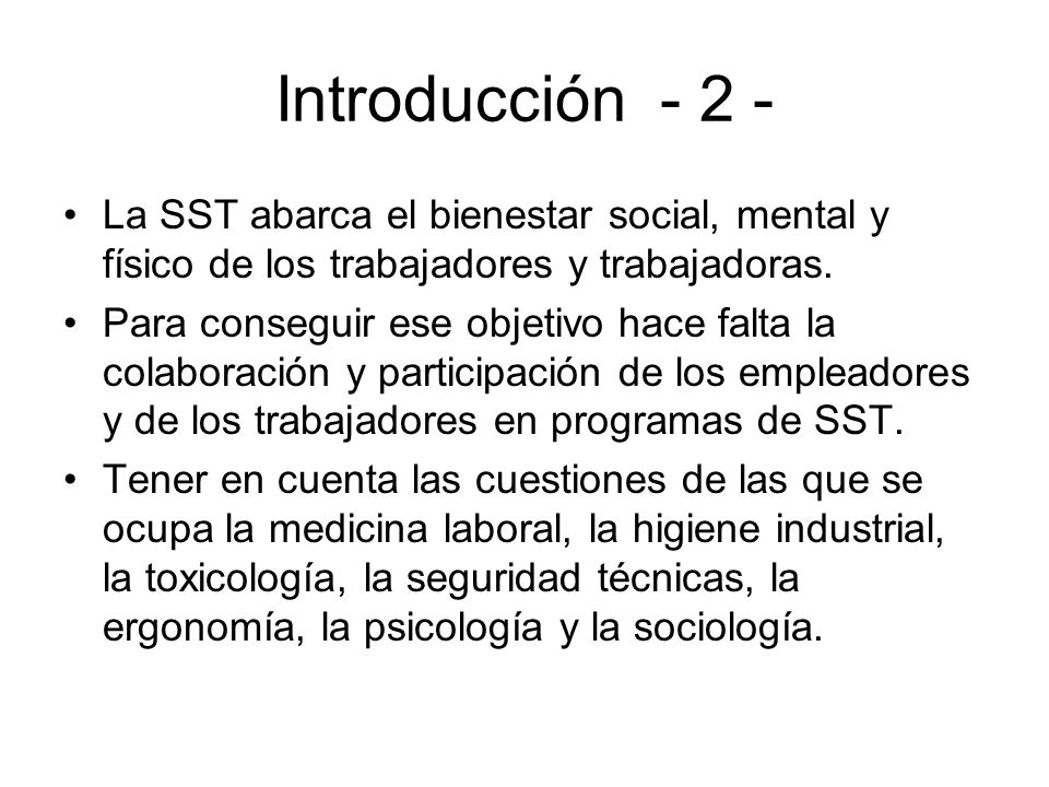 Introducción La SST abarca el bienestar social, mental y físico de los trabajadores y trabajadoras.