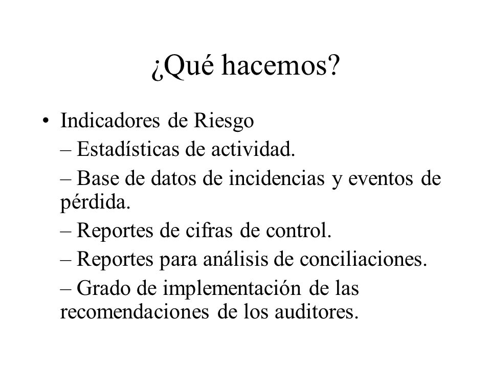 ¿Qué hacemos Indicadores de Riesgo – Estadísticas de actividad.