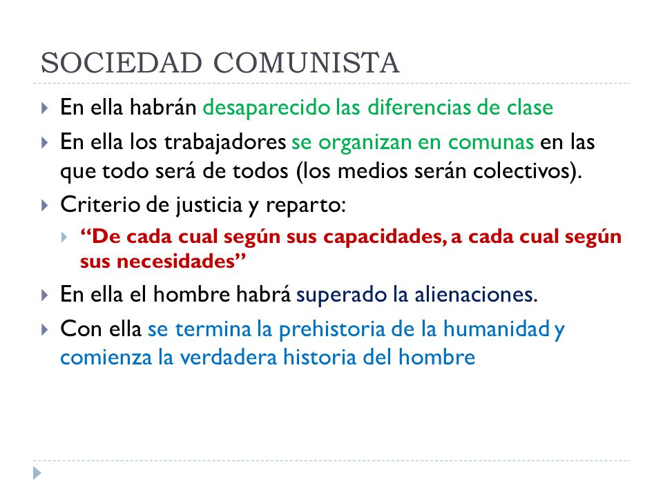 SOCIEDAD COMUNISTA En ella habrán desaparecido las diferencias de clase.
