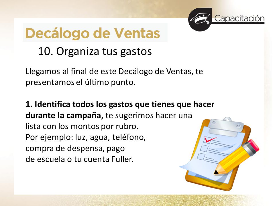 10. Organiza tus gastos Llegamos al final de este Decálogo de Ventas, te presentamos el último punto.