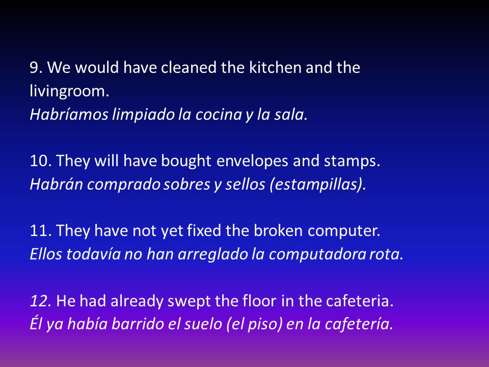 9. We would have cleaned the kitchen and the livingroom