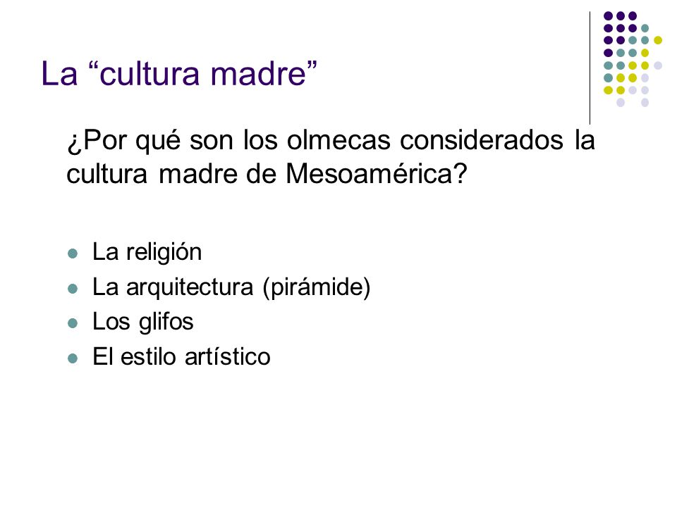 La cultura madre ¿Por qué son los olmecas considerados la cultura madre de Mesoamérica La religión.