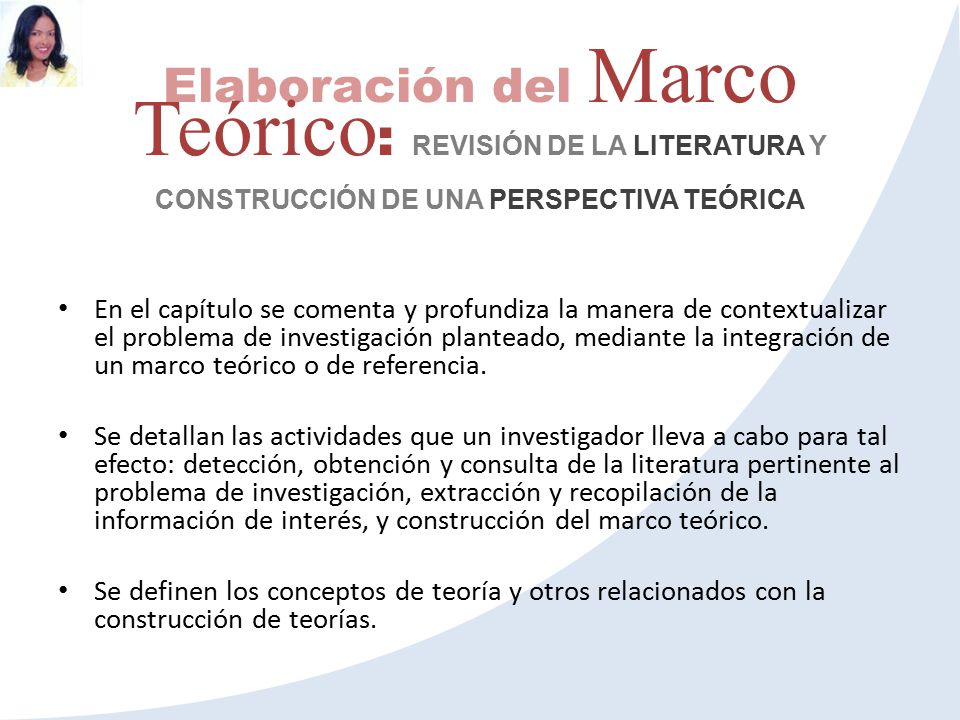 Elaboración del Marco Teórico: REVISIÓN DE LA LITERATURA Y CONSTRUCCIÓN DE UNA PERSPECTIVA TEÓRICA