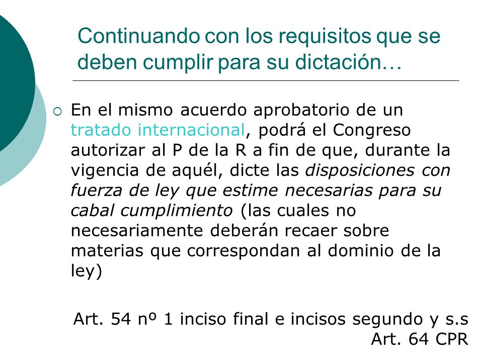 Continuando con los requisitos que se deben cumplir para su dictación…