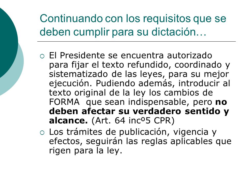 Continuando con los requisitos que se deben cumplir para su dictación…