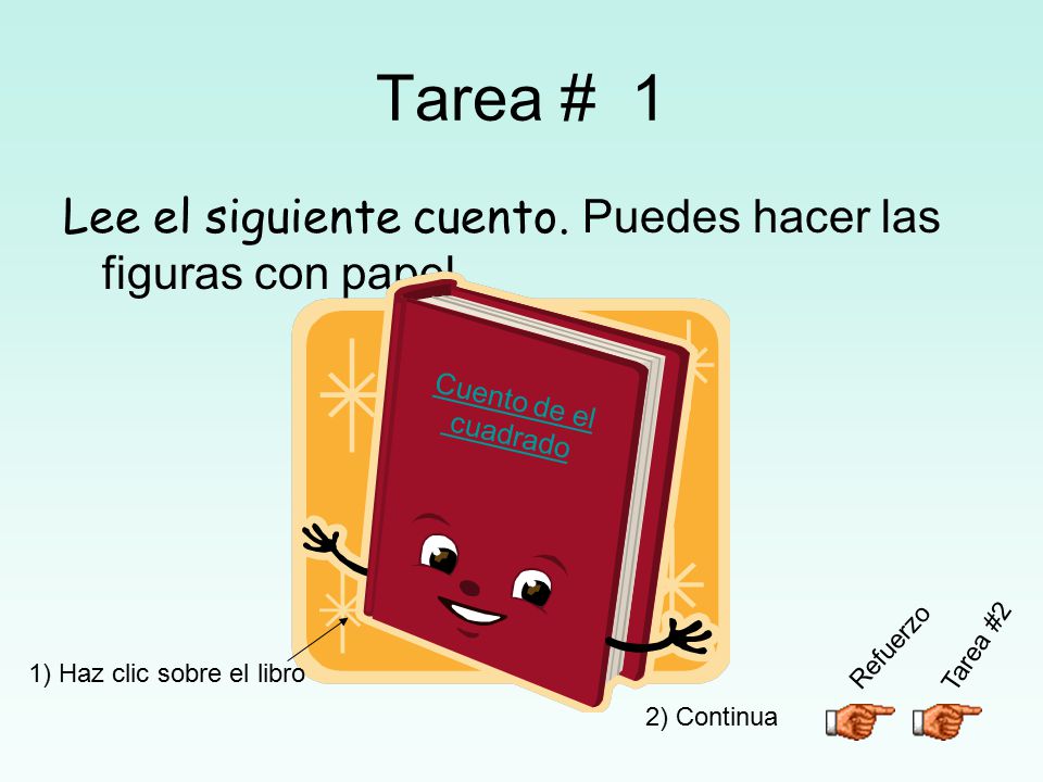 Tarea # 1 Lee el siguiente cuento. Puedes hacer las figuras con papel.