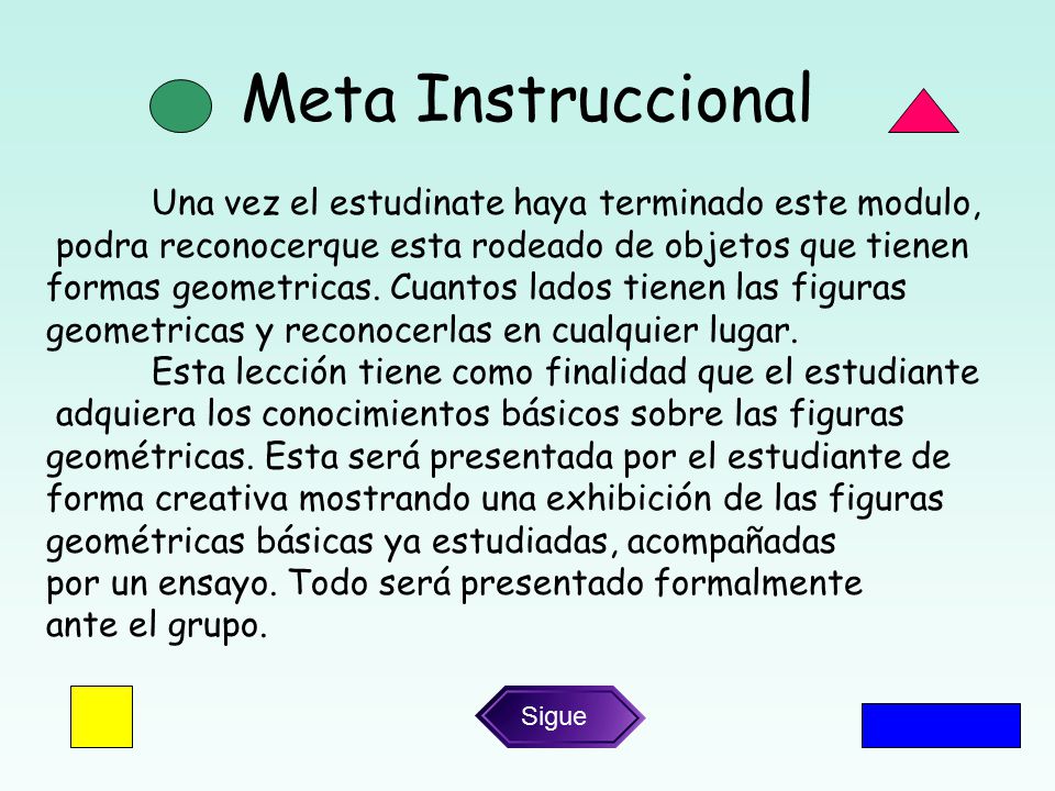 Meta Instruccional Una vez el estudinate haya terminado este modulo,