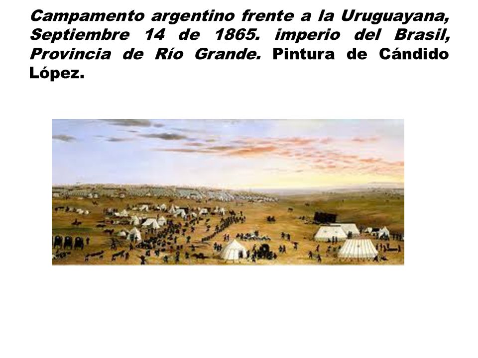 Campamento argentino frente a la Uruguayana, Septiembre 14 de 1865