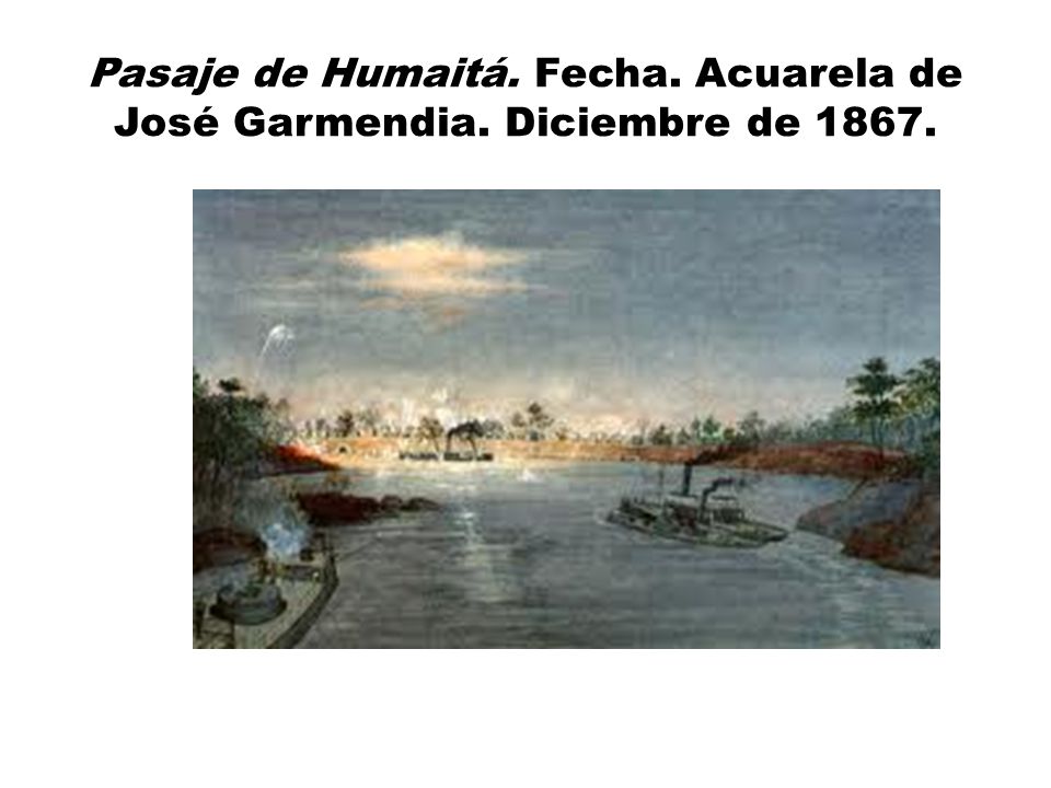 Pasaje de Humaitá. Fecha. Acuarela de José Garmendia. Diciembre de 1867.
