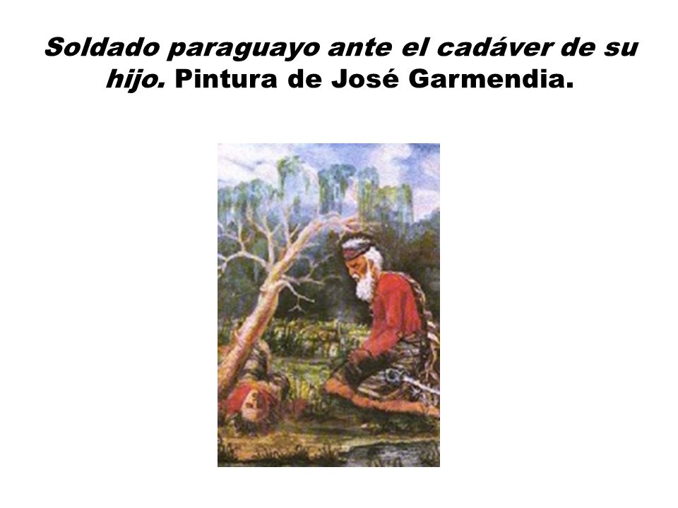 Soldado paraguayo ante el cadáver de su hijo. Pintura de José Garmendia.
