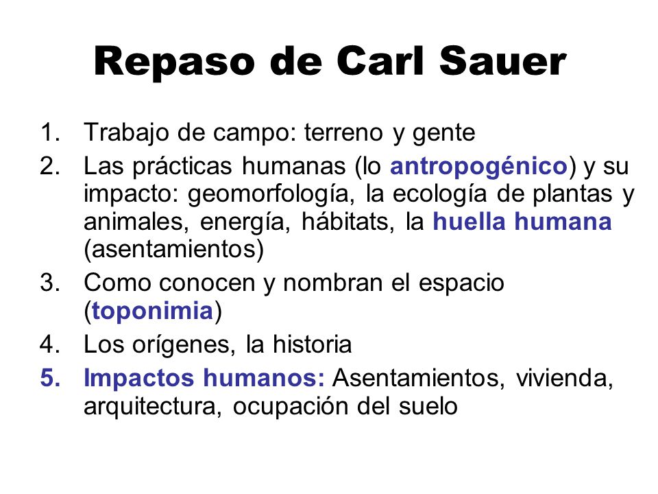 Repaso de Carl Sauer Trabajo de campo: terreno y gente