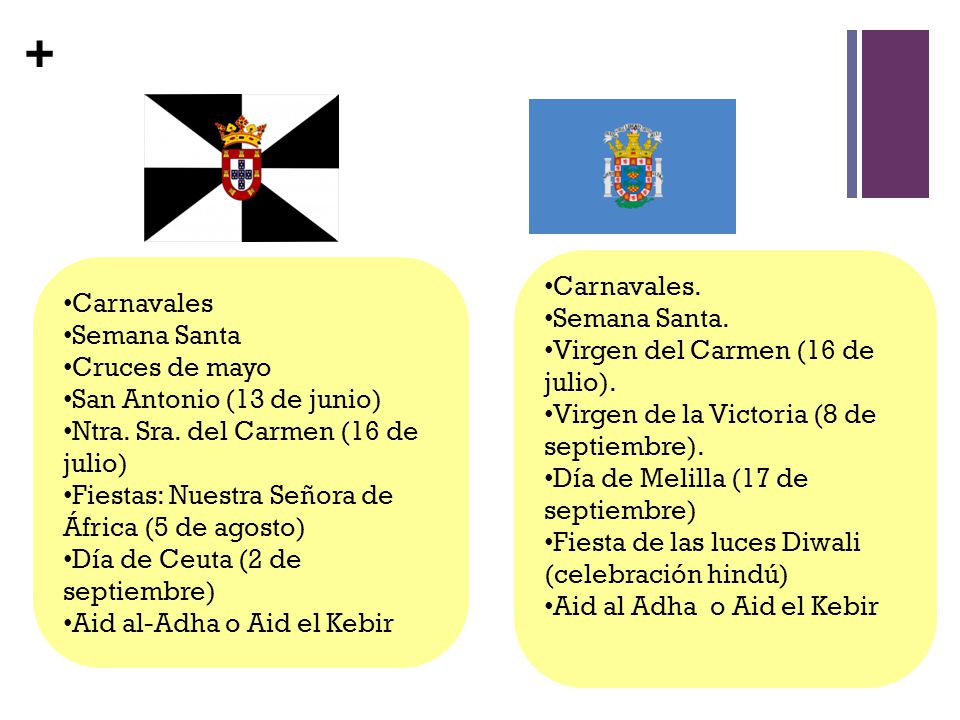 Carnavales. Semana Santa. Virgen del Carmen (16 de julio). Virgen de la Victoria (8 de septiembre).