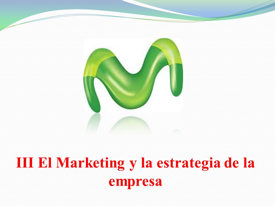 III El Marketing y la estrategia de la empresa