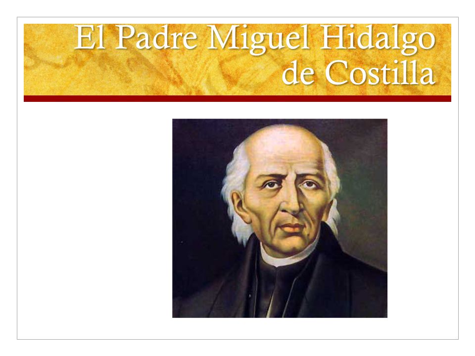 El Padre Miguel Hidalgo de Costilla
