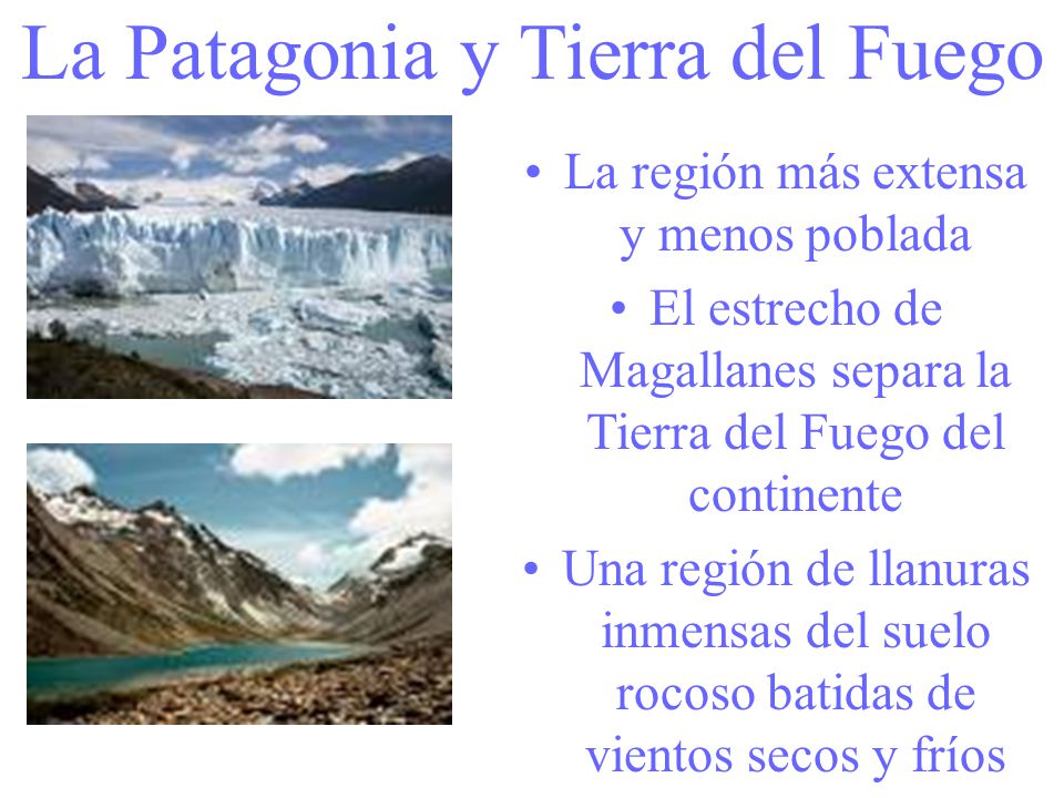 La Patagonia y Tierra del Fuego