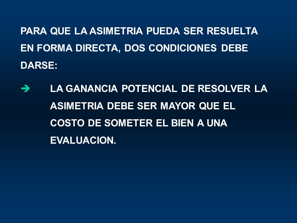 PARA QUE LA ASIMETRIA PUEDA SER RESUELTA EN FORMA DIRECTA, DOS CONDICIONES DEBE DARSE: