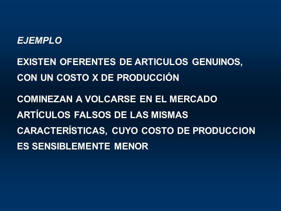 EJEMPLO EXISTEN OFERENTES DE ARTICULOS GENUINOS, CON UN COSTO X DE PRODUCCIÓN.