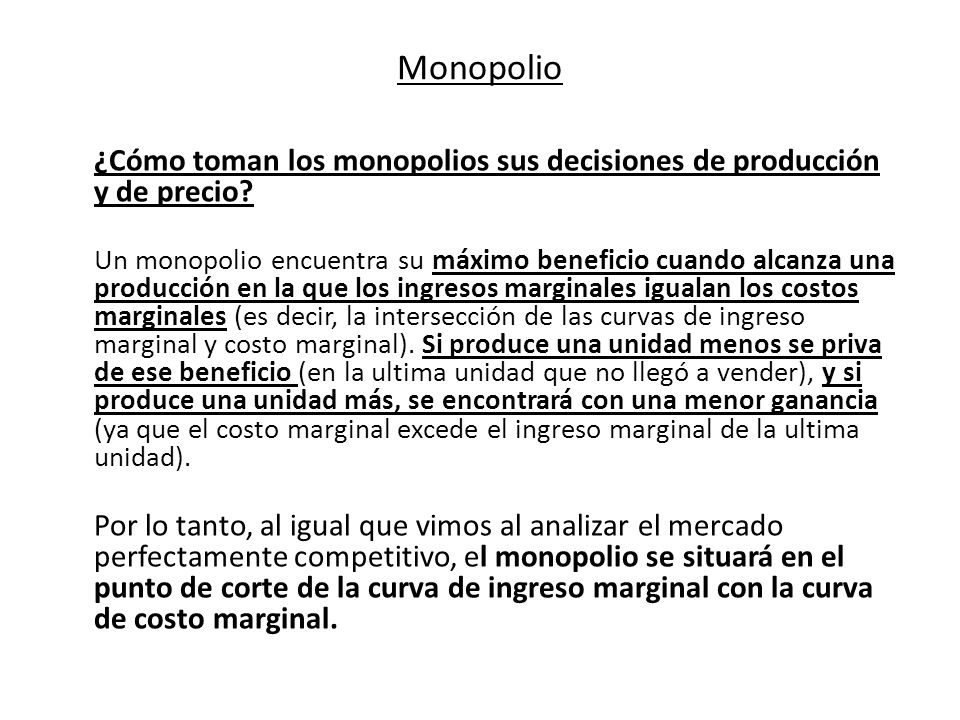Monopolio ¿Cómo toman los monopolios sus decisiones de producción y de precio