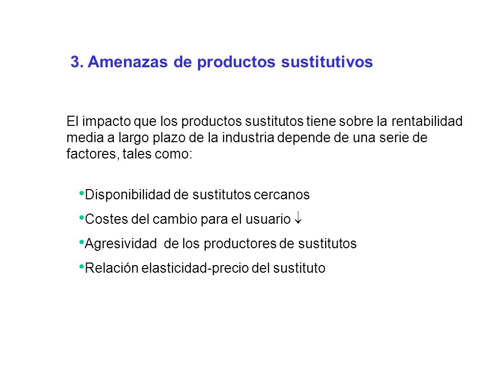 3. Amenazas de productos sustitutivos