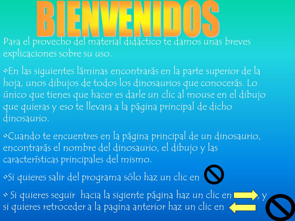 BIENVENIDOS Para el provecho del material didáctico te damos unas breves explicaciones sobre su uso.